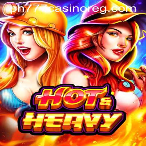 HotHeavy: A Thrilling Adventure meets PH777 Casino Register