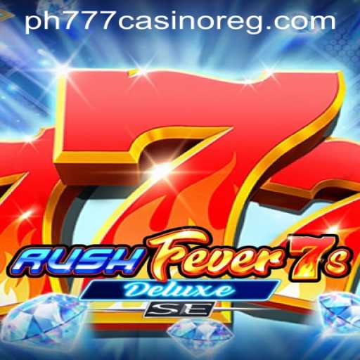 Exploring the Thrills of RushFever7sDeluxeSE at PH777 Casino